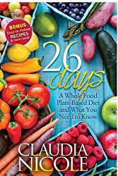 26 Days: A Whole Food Plant-Based Diet and What You Need to Know