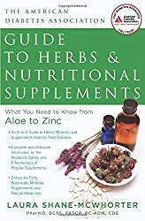 American Diabetes Association Guide to Herbs and Nutritional Supplements: What You Need to Know from Aloe to Zinc