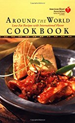 American Heart Association Around the World Cookbook: Low-Fat Recipes with International Flavor