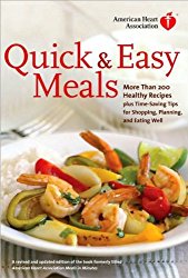 American Heart Association Quick & Easy Meals: More Than 200 Healthy Recipes Plus Time-Saving Tips for Shopping, Planning, and Eating Well