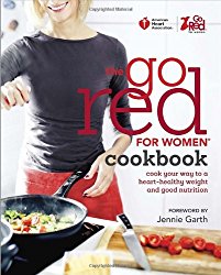 American Heart Association The Go Red For Women Cookbook: Cook Your Way to a Heart-Healthy Weight and Good Nutrition