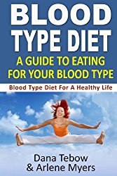 Blood Type Diet : A Guide To Eating For Your Blood Type: Blood Type Diet For A Healthy Life