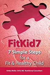 FitKid7- 7 Simple Steps for a Fit & Healthy Child!