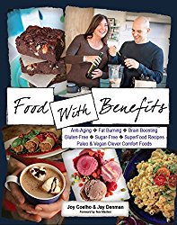 Food With Benefits: The JingSlingers’ Delicious and Game-Changing Organic SuperFood Recipes of Gluten-Free & Sugar-Free, Paleo, Vegan & Omnivore Comfort Foods
