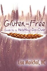 Gluten-Free Guide to a Healthy-Do-Over