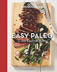 Good Housekeeping Easy Paleo: 70 Delicious Recipes