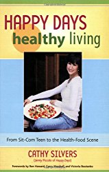 Happy Days Healthy Living: From Sit-Com Teen to the Health-Food Scene