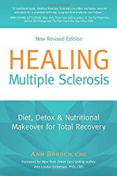 Healing Multiple Sclerosis: Diet, Detox & Nutritional Makeover for Total Recovery, New Revised Edition