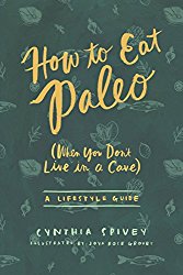 How to Eat Paleo: (When You Don’t Live in a Cave)