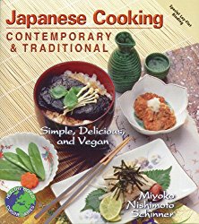 Japanese Cooking: Contemporary & Traditional [Simple, Delicious, and Vegan]