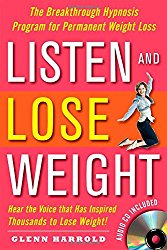 Listen and Lose Weight: The Breakthrough Hypnosis Program for Permanent Weight Loss