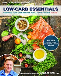 Low-Carb Essentials Cookbook: Everyday Low-Carb Recipes You’ll Love to Cook (Best of the Best Presents)
