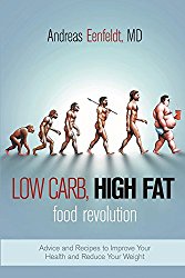 Low Carb, High Fat Food Revolution: Advice and Recipes to Improve Your Health and Reduce Your Weight