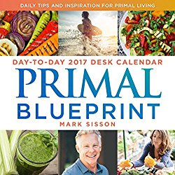 Primal Blueprint Day-to-Day 2017 Desk Calendar: Daily Tips and Inspiration for Primal Living