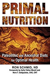 Primal Nutrition: Paleolithic and Ancestral Diets for Optimal Health