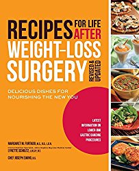 Recipes for Life After Weight-Loss Surgery, Revised and Updated: Delicious Dishes for Nourishing the New You and the Latest Information on Lower-BMI Gastric Banding Procedures