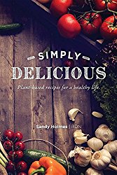 Simply Delicious: Plant-Based Recipes for a Healthy Life