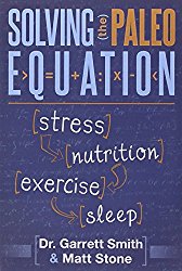 Solving the Paleo Equation: Stress, Nutrition, Exercise, Sleep