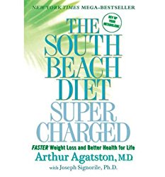 South Beach Diet Super Charged – Faster Weight Loss And Better Health For Life
