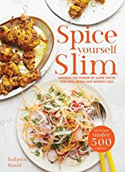 Spice Yourself Slim: Harness the Power of Spices for Health, Wellbeing and Weight-loss