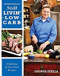 Still Livin’ Low-Carb Cookbook: A Lifetime of Low-Carb Recipes
