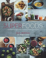 Superfoods: The Flexible Approach to Eating More Superfoods