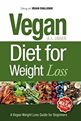 Taking the Vegan Challenge: A Guide to Going Vegan for 30 Days to Lose up to 20 Pounds! (Vegan Weight Loss) (Volume 2)