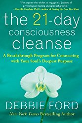 The 21-Day Consciousness Cleanse: A Breakthrough Program for Connecting with Your Soul’s Deepest Purpose
