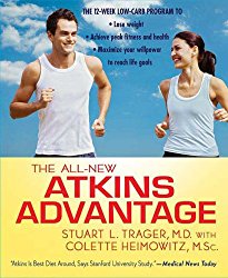 The All-New Atkins Advantage: The 12-Week Low-Carb Program to Lose Weight, Achieve Peak Fitness and Health, and Maximize Your Willpower to Reach Life Goals