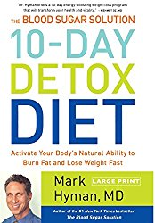 The Blood Sugar Solution 10-Day Detox Diet: Activate Your Body’s Natural Ability to Burn Fat and Lose Weight Fast