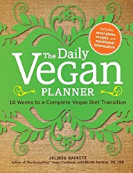 The Daily Vegan Planner: Twelve Weeks to a Complete Vegan Diet Transition