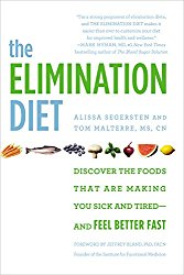 The Elimination Diet: Discover the Foods That Are Making You Sick and Tired–and Feel Better Fast