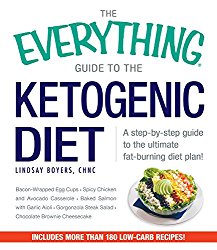 The Everything Guide To The Ketogenic Diet: A Step-by-Step Guide to the Ultimate Fat-Burning Diet Plan! (Everything: Cooking)