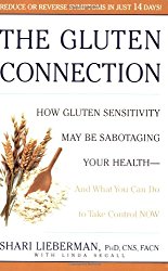The Gluten Connection: How Gluten Sensitivity May Be Sabotaging Your  Health – And What You Can Do to Take Control Now