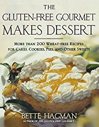 The Gluten-free Gourmet Makes Dessert: More Than 200 Wheat-free Recipes for Cakes, Cookies, Pies and Other Sweets