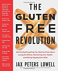 The Gluten-Free Revolution: Absolutely Everything You Need to Know about Losing the Wheat, Reclaiming Your Health, and Eating Happily Ever After