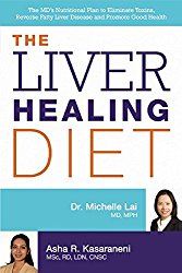 The Liver Healing Diet: The MD’s Nutritional Plan to Eliminate Toxins, Reverse Fatty Liver Disease and Promote Good Health
