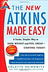 The New Atkins Made Easy: A Faster, Simpler Way to Shed Weight and Feel Great — Starting Today!