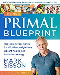 The New Primal Blueprint: Reprogram Your Genes for Effortless Weight Loss, Vibrant Health and Boundless Energy
