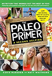 The Paleo Primer (A Second Helping): A Jump-Start Guide to Losing Body Fat and Living Primally