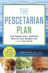 The Pescetarian Plan: The Vegetarian + Seafood Way to Lose Weight and Love Your Food