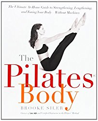 The Pilates Body: The Ultimate At-Home Guide to Strengthening, Lengthening and Toning Your Body- Without Machines