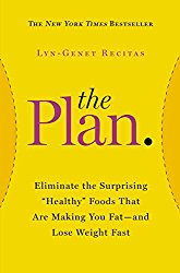The Plan: Eliminate the Surprising “Healthy” Foods That Are Making You Fat–and Lose Weight Fast (2014)
