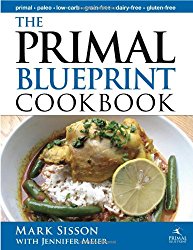 The Primal Blueprint Cookbook: Primal, Low Carb, Paleo, Grain-Free, Dairy-Free and Gluten-Free (Primal Blueprint Series)