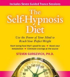 The Self-hypnosis Diet: Use the Power of Your Mind to Reach Your Perfect Weight