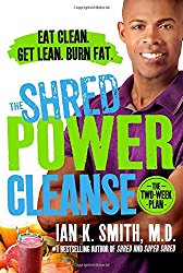 The Shred Power Cleanse: Eat Clean. Get Lean. Burn Fat.
