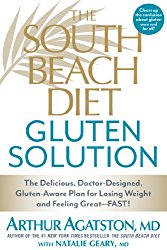 The South Beach Diet Gluten Solution: The Delicious, Doctor-Designed, Gluten-Aware Plan for Losing Weight and Feeling Great–FAST!