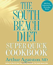 The South Beach Diet Super Quick Cookbook: 200 Easy Solutions for Everyday Meals
