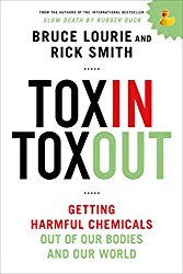 Toxin Toxout: Getting Harmful Chemicals Out of Our Bodies and Our World