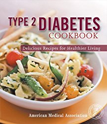 Type 2 Diabetes Cookbook: Delicious Recipes for Healthier Living (American Medical Association)